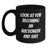 Funny Auctioneer Gifts from Friends for Men, Unique Black Coffee Mug for Auctioneer Enthusiasts, Look At You Becoming An Auctioneer And Shit Christmas Unique Gifts - Main